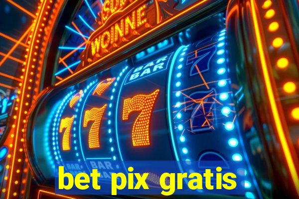 bet pix gratis